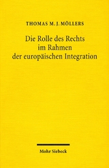 Die Rolle des Rechts im Rahmen der europäischen Integration - Thomas M. J. Möllers