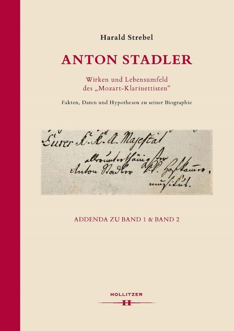 Anton Stadler. Wirken und Lebensumfeld des "Mozart-Klarinettisten". - Harald Strebel