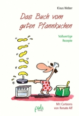 Das Buch vom guten Pfannkuchen - Klaus Weber