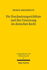 Die Durchsetzungsrichtlinie und ihre Umsetzung im deutschen Recht - Dennis Amschewitz