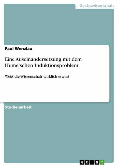 Eine Auseinandersetzung mit dem Hume'schen Induktionsproblem - Paul Wenzlau