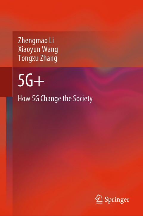 5G+ - Zhengmao Li, Xiaoyun Wang, Tongxu Zhang