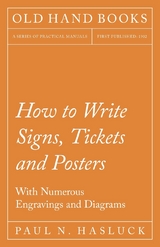 How to Write Signs, Tickets and Posters - Paul N. Hasluck