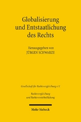 Globalisierung und Entstaatlichung des Rechts - 