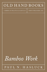 Bamboo Work -  Paul N. Hasluck