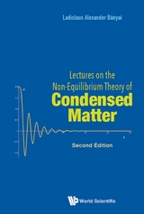 Lectures On The Non-equilibrium Theory Of Condensed Matter (Second Edition) -  Banyai Ladislaus Alexander Banyai