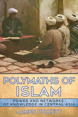 Polymaths of Islam - James Pickett