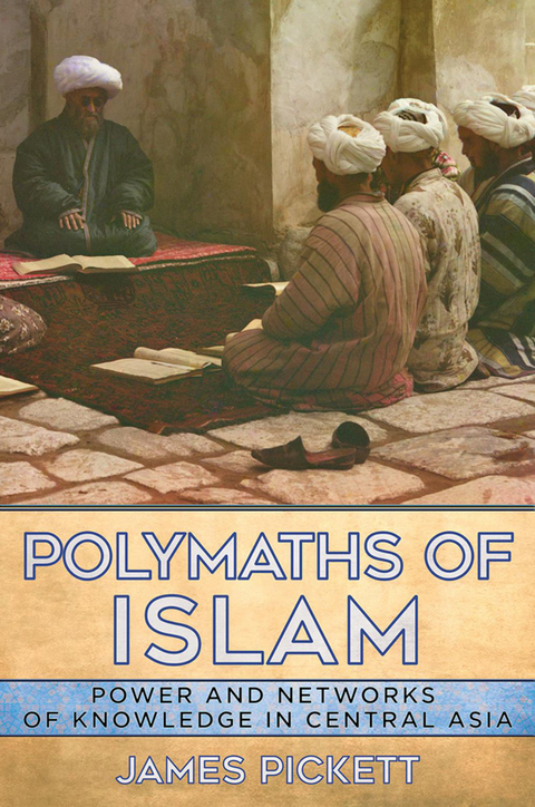 Polymaths of Islam - James Pickett