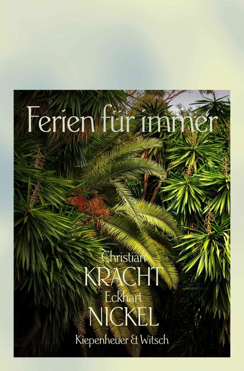 Ferien für immer -  Christian Kracht,  Eckhart Nickel