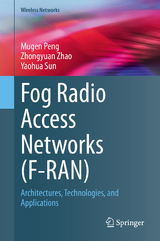 Fog Radio Access Networks (F-RAN) - Mugen Peng, Zhongyuan Zhao, Yaohua Sun