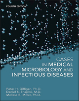 Cases in Medical Microbiology and Infectious Diseases - Peter H. Gilligan, Daniel S. Shapiro, Melissa B. Miller