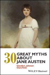 30 Great Myths about Jane Austen -  Claudia L. Johnson,  Clara Tuite