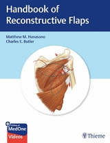 Handbook of Reconstructive Flaps -  Matthew M. Hanasono,  Charles E. Butler