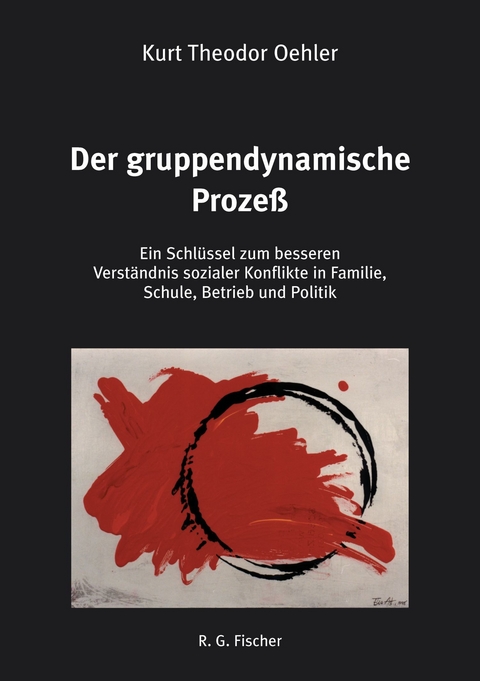 Der gruppendynamische Prozeß - Kurt Theodor Oehler