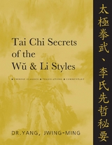 Tai Chi Secrets of the Wu & Li Styles - Jwing-Ming Yang