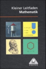 Kleiner Leitfaden Mathematik - Klaus P Eichler, Lutz Engelmann, Karlheinz L Fanghänel, Karlheinz Lehmann, Gerhard Paulin, Hans D Sill, Reinhard Stamm