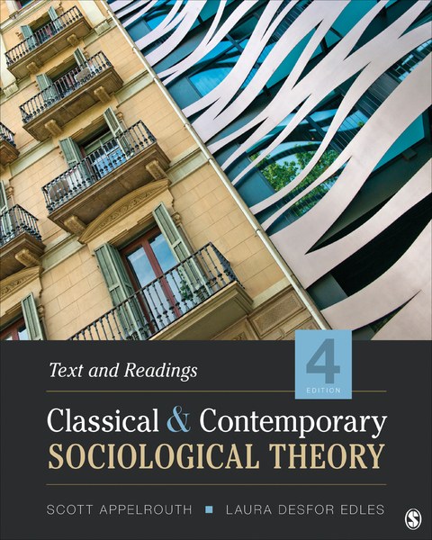 Classical and Contemporary Sociological Theory - Scott Appelrouth, Laura D. Edles