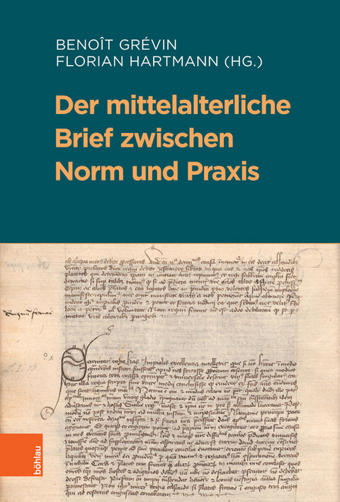 Der mittelalterliche Brief zwischen Norm und Praxis - 