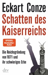 Schatten des Kaiserreichs -  Eckart Conze