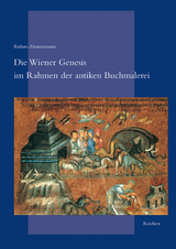 Die Wiener Genesis im Rahmen der antiken Buchmalerei - Barbara Zimmermann