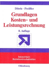 Grundlagen Kosten- und Leistungsrechnung - Dörrie, Ulrich; Preißler, Peter R.