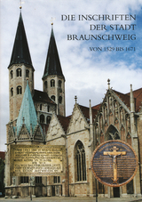 Die Inschriften der Stadt Braunschweig von 1529 bis 1671 - Sabine Wehking