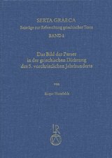 Das Bild der Perser in der griechischen Dichtung des 5. vorchristlichen Jahrhunderts - Birger Hutzfeldt