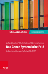 Das Ganze Systemische Feld -  Jochen Schweitzer,  Wilhelm Rotthaus,  Björn Enno Hermans