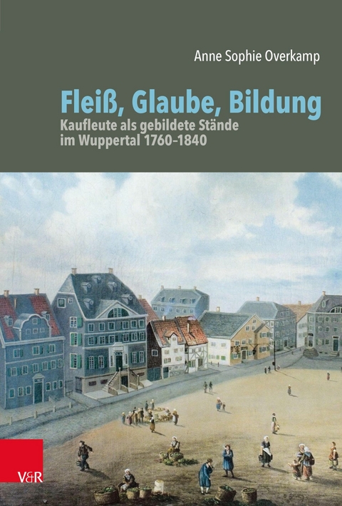 Fleiß, Glaube, Bildung -  Anne Sophie Overkamp