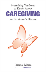 Everything You Need to Know About Caregiving for Parkinson’s Disease - Lianna Marie