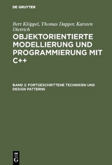 Bert Klöppel; Thomas Dapper; Karsten Dietrich: Objektorientierte... / Fortgeschrittene Techniken und Design Patterns - Bert Klöppel, Thomas Dapper, Karsten Dietrich