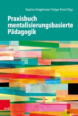 Praxisbuch mentalisierungsbasierte Pädagogik - 