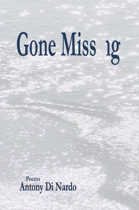 Gone Missng -  Antony Di Nardo