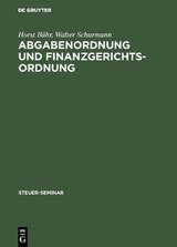 Abgabenordnung und Finanzgerichtsordnung - Horst Bähr, Walter Schurmann