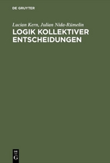 Logik kollektiver Entscheidungen - Lucian Kern, Julian Nida-Rümelin