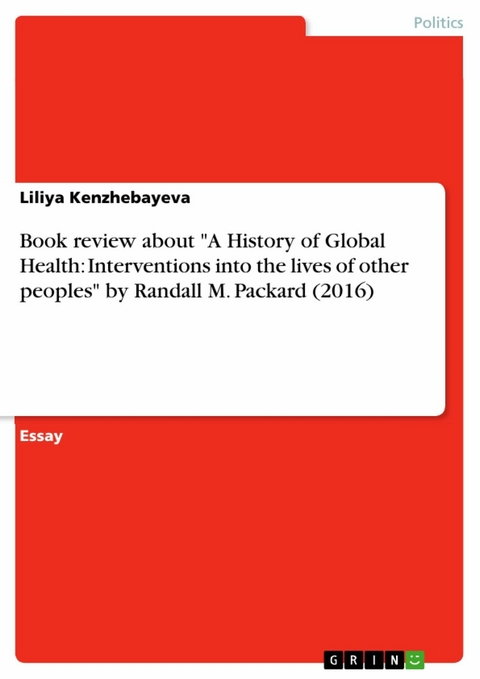 Book review about "A History of Global Health: Interventions into the lives of other peoples" by Randall M. Packard (2016) - Liliya Kenzhebayeva