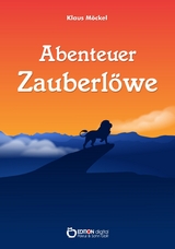 Abenteuer Zauberlöwe - Klaus Möckel