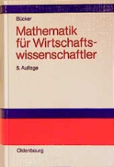 Mathematik für Wirtschaftswissenschaftler - Rüdiger Bücker