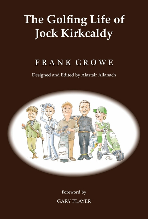 Golfing Life of Jock Kirkcaldy and Other Stories -  Frank Crowe