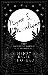 Night and Moonlight -  Henry David Thoreau