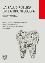 La salud pública en la odontología - María Cristina Sifuentes Valenzuela, María Elena Nieto Cruz, Javier Fuente de la Hernández