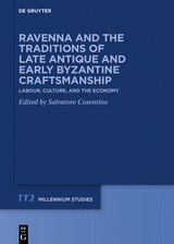 Ravenna and the Traditions of Late Antique and Early Byzantine Craftsmanship - 