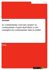 Le communisme est-il une utopie? Le communisme d'après Karl Marx et des examples du communisme dans la réalité