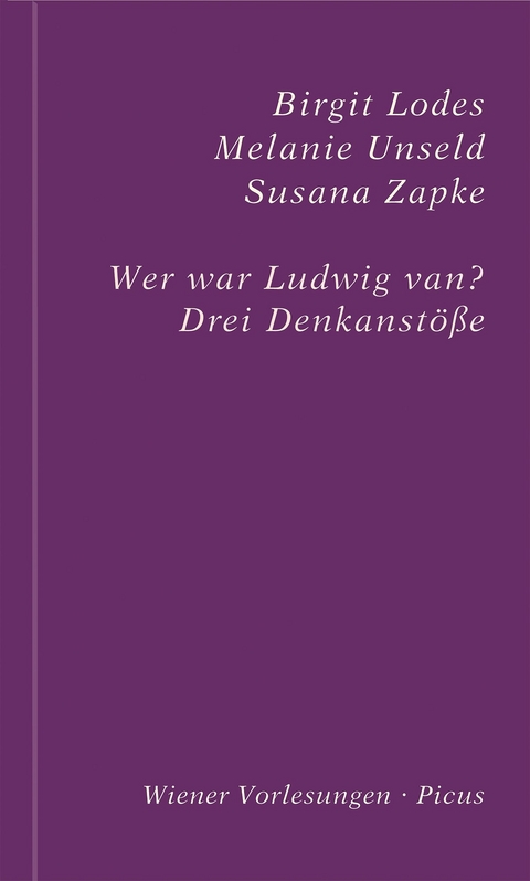 Wer war Ludwig van? - Birgit Lodes, Melanie Unseld, Susana Zapke