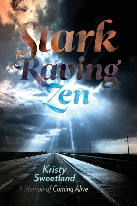 Stark Raving Zen - Kristy Sweetland