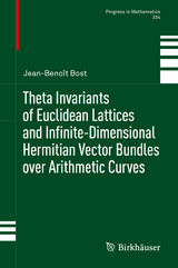 Theta Invariants of Euclidean Lattices and Infinite-Dimensional Hermitian Vector Bundles over Arithmetic Curves - Jean-Benoît Bost