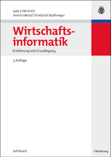 Wirtschaftsinformatik - Heinrich, Lutz J.; Heinzl, Armin; Roithmayr, Friedrich