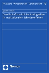 Gesellschaftsrechtliche Streitigkeiten in institutionellen Schiedsverfahren - Carolin Emmert