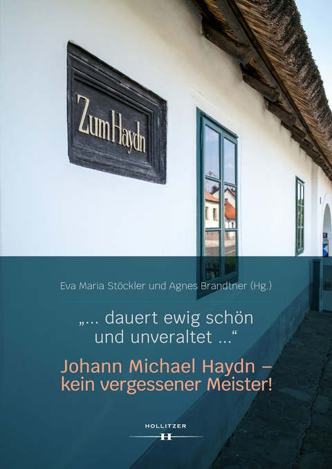 "… dauert ewig schön und unveraltet …" Johann Michael Haydn – kein vergessener Meister! - 