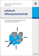 Lehrbuch Mikrosystemtechnik - Norbert Schwesinger, Carolin Dehne, Frederic Adler